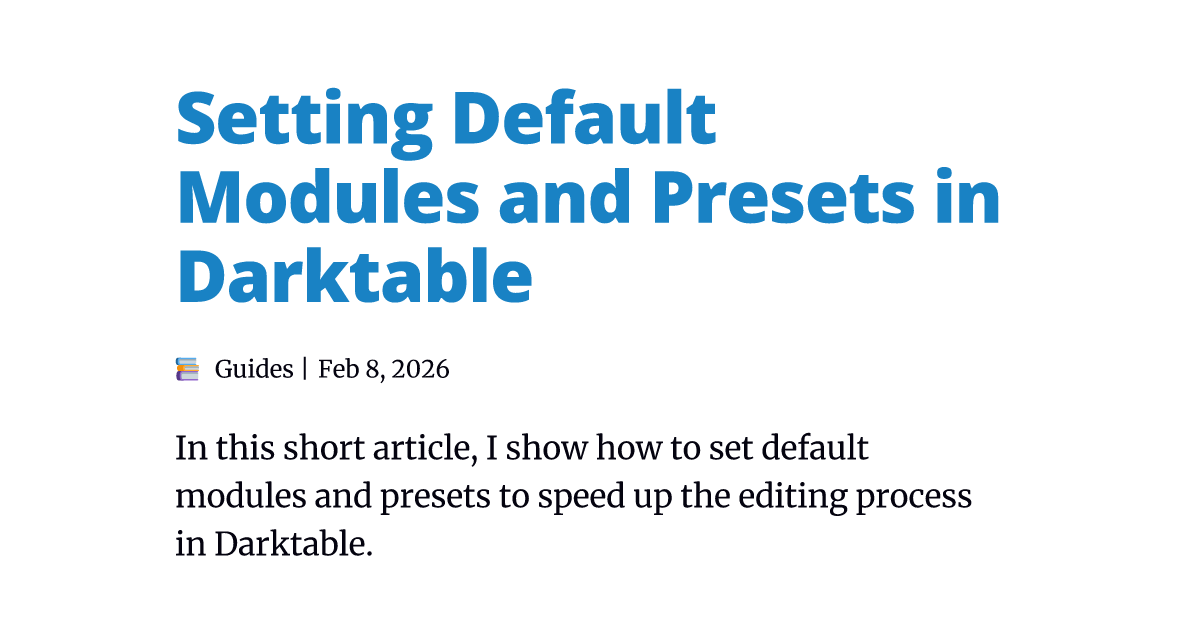 Setting Default Modules and Presets in Darktable | Randy Reflects
